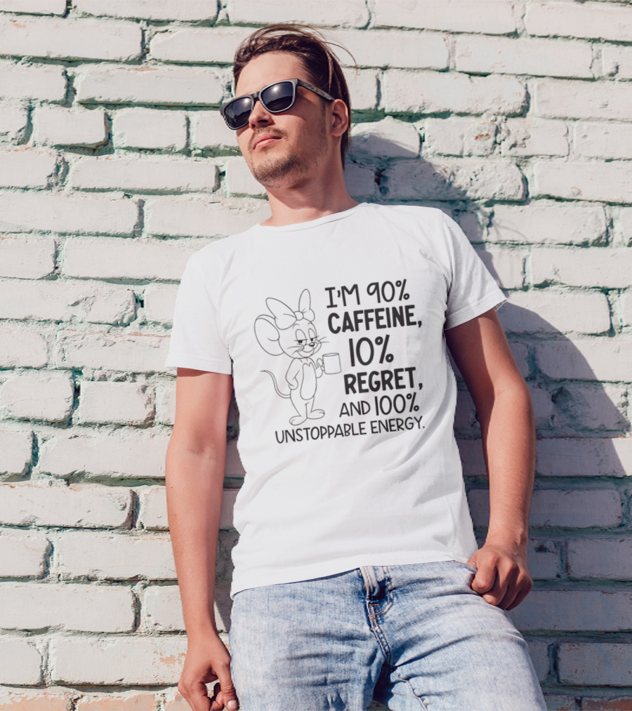 I'm 90% Caffeine 10% Regret And 100% Unstoppable Energy Mouse Cartoon T-Shirt