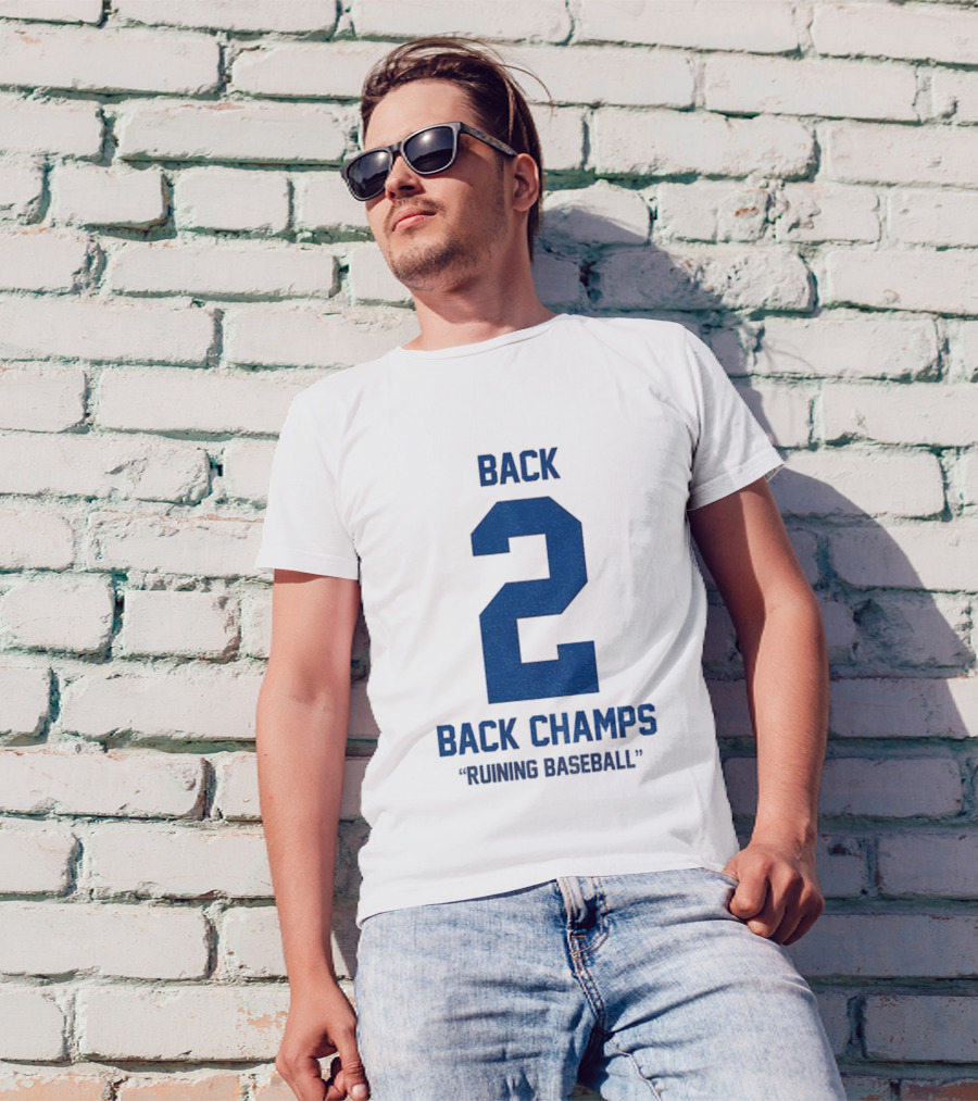 Back 2 Back Champs Ruining Baseball T-Shirt