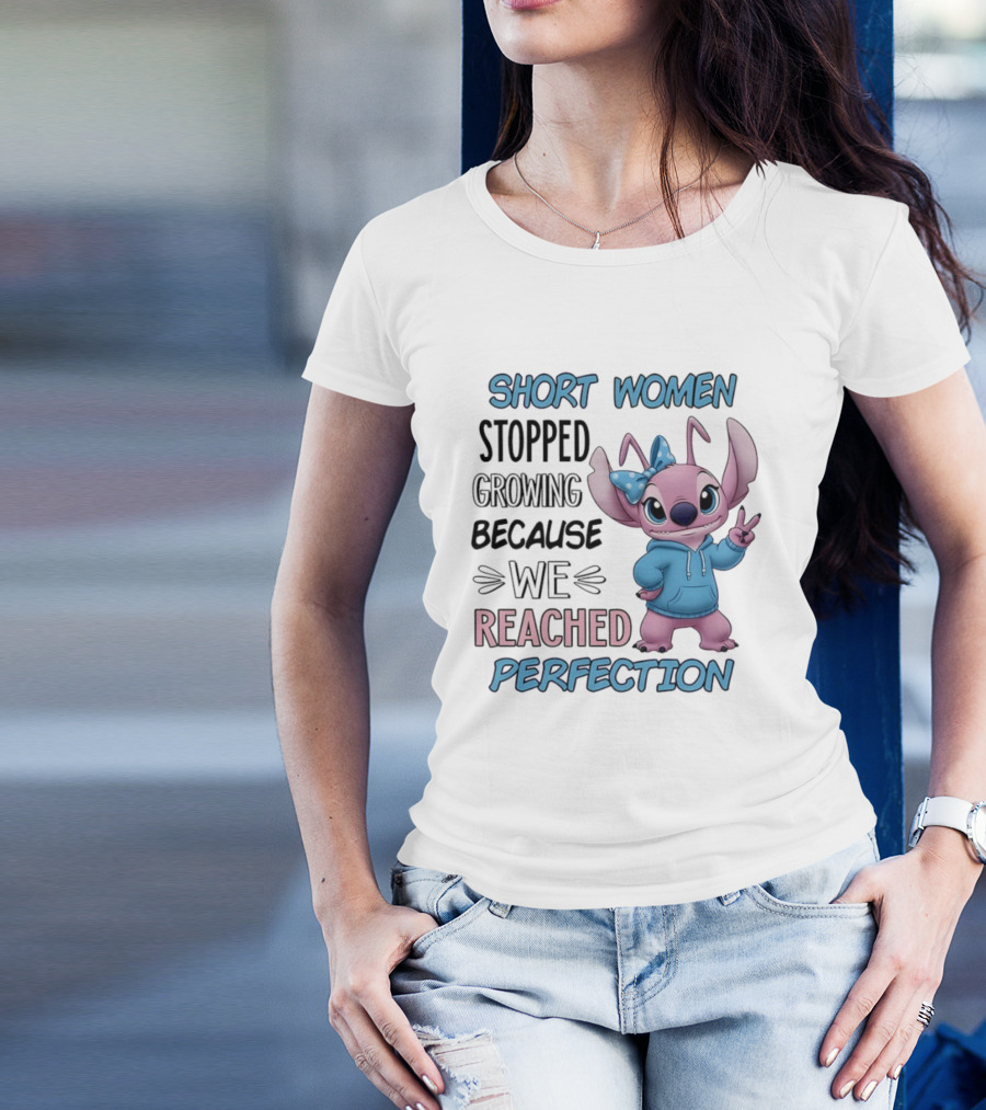 Short Women Stopped Growing Because We Reached Perfection Stitch T-Shirt