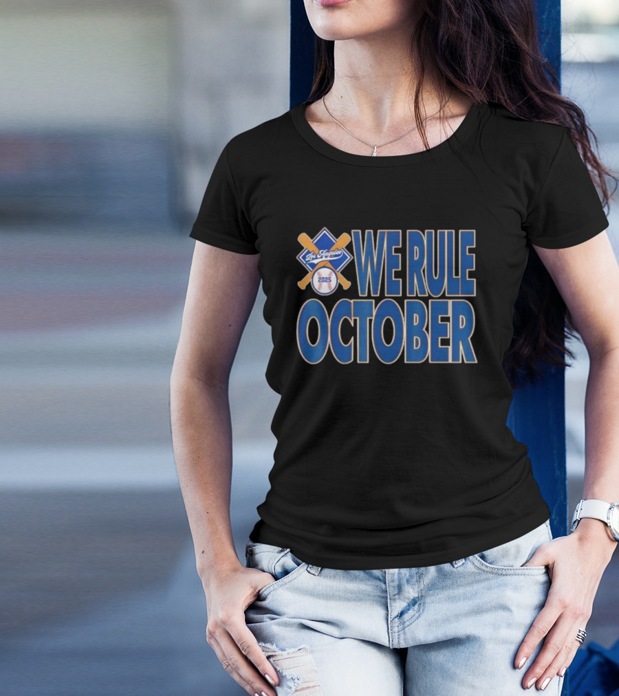 Los Angeles 2025 We Rule October T-Shirt