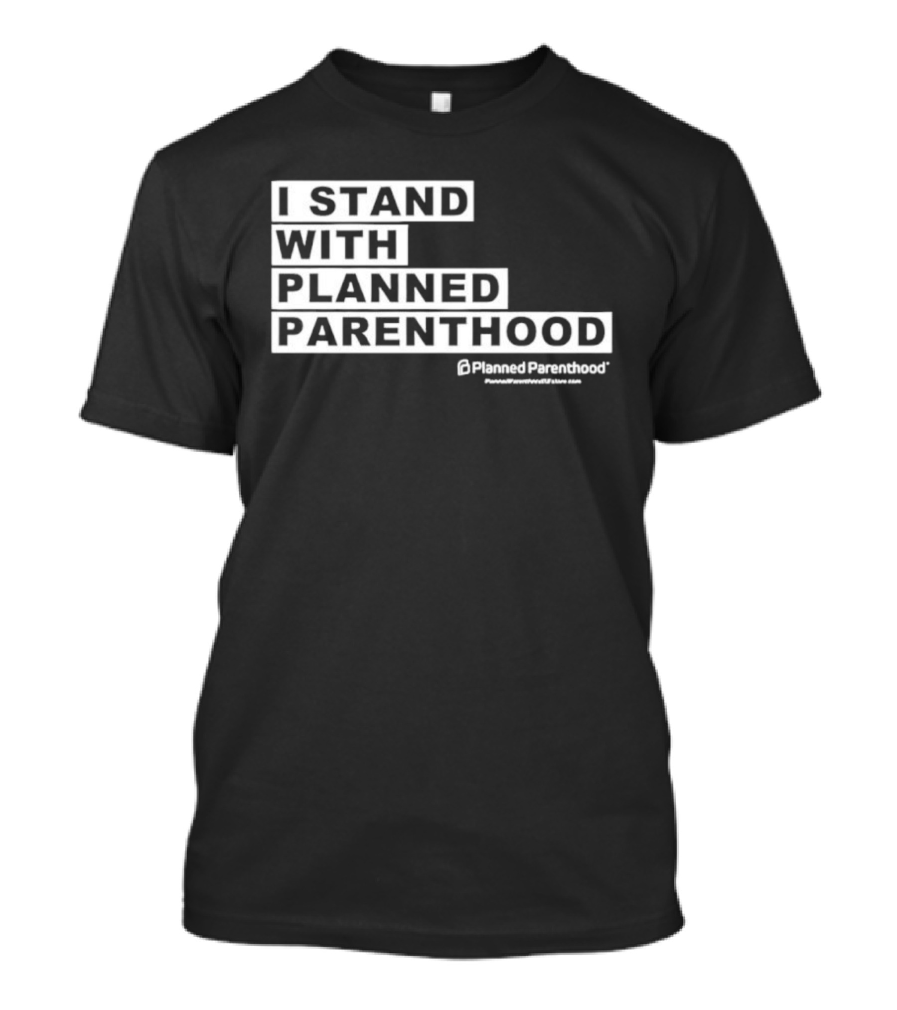 I Stand With Planned Parenthood Support Text White Bold Lettering T-Shirt