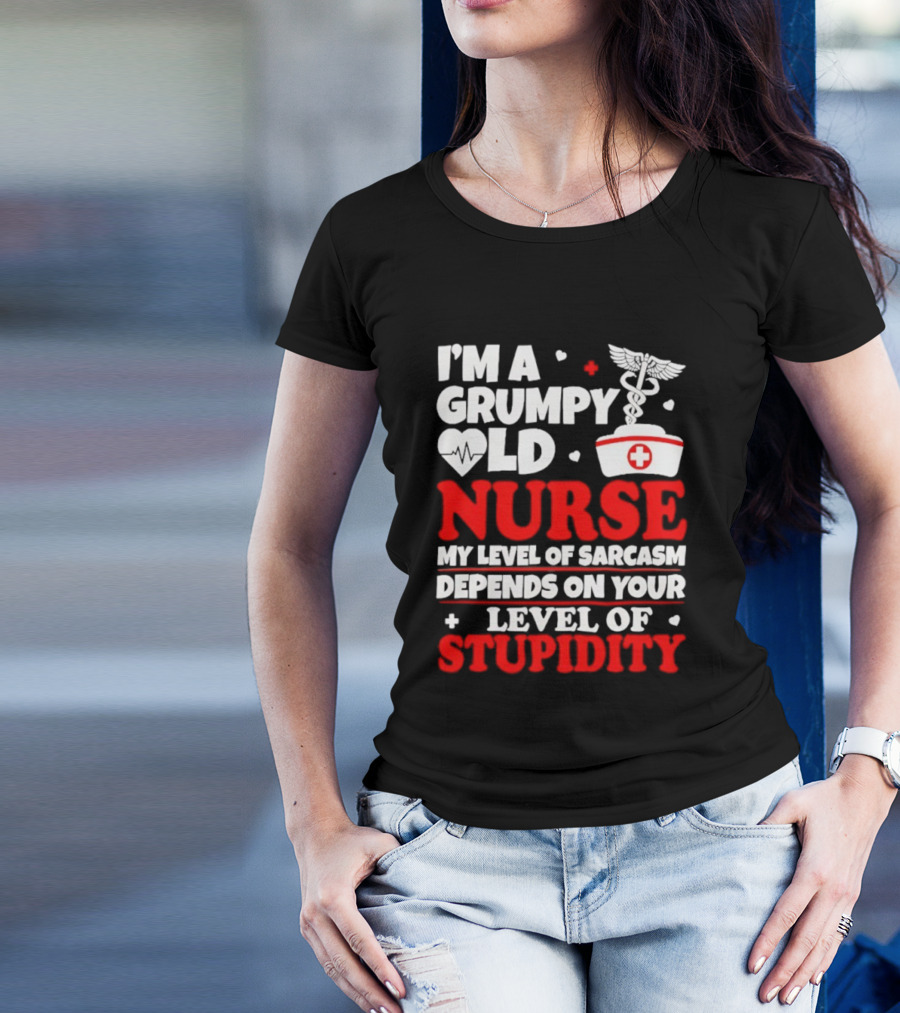 I'm A Grumpy Old Nurse My Level Of Sarcasm Depends On Your Level Of Stupidity Nurse Cap Caduceus T-Shirt