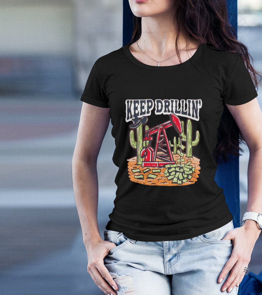 Keep Drillin’ Cactus Oil Derrick Money Illustration Barstool U T-Shirt