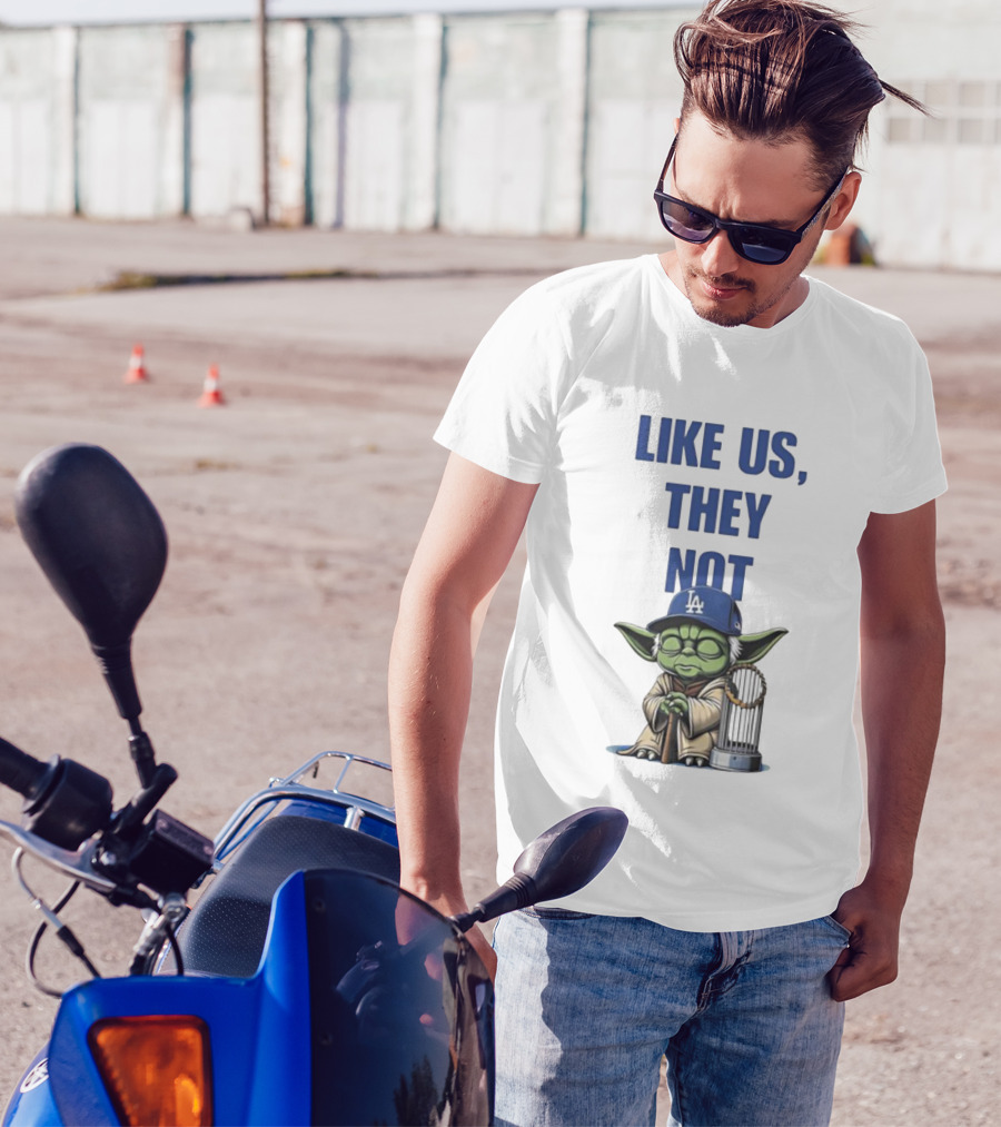 LIKE US THEY NOT LA Baby Yoda LA Hat Baseball Trophy T-Shirt