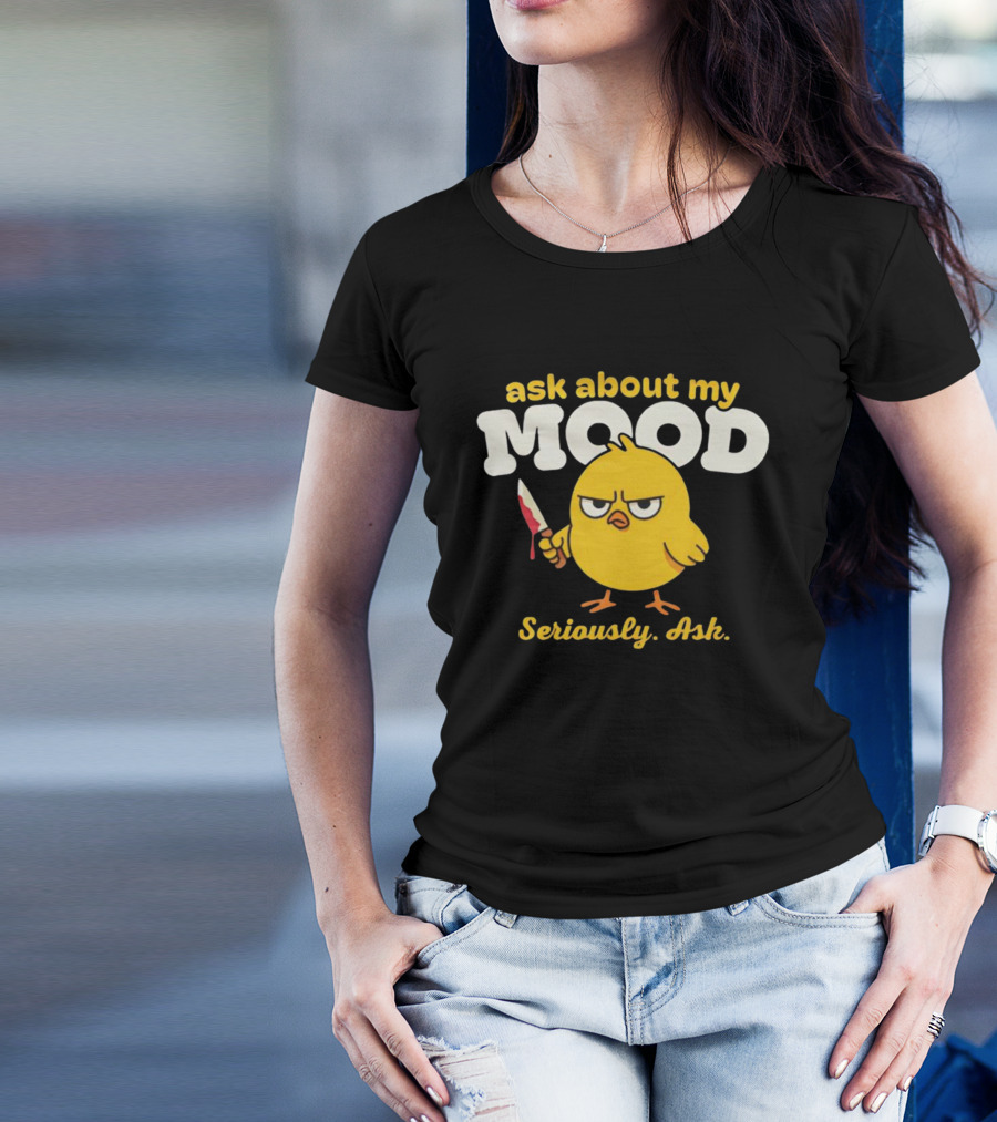 Ask About My Mood Duck Seriously Ask Knife T-Shirt