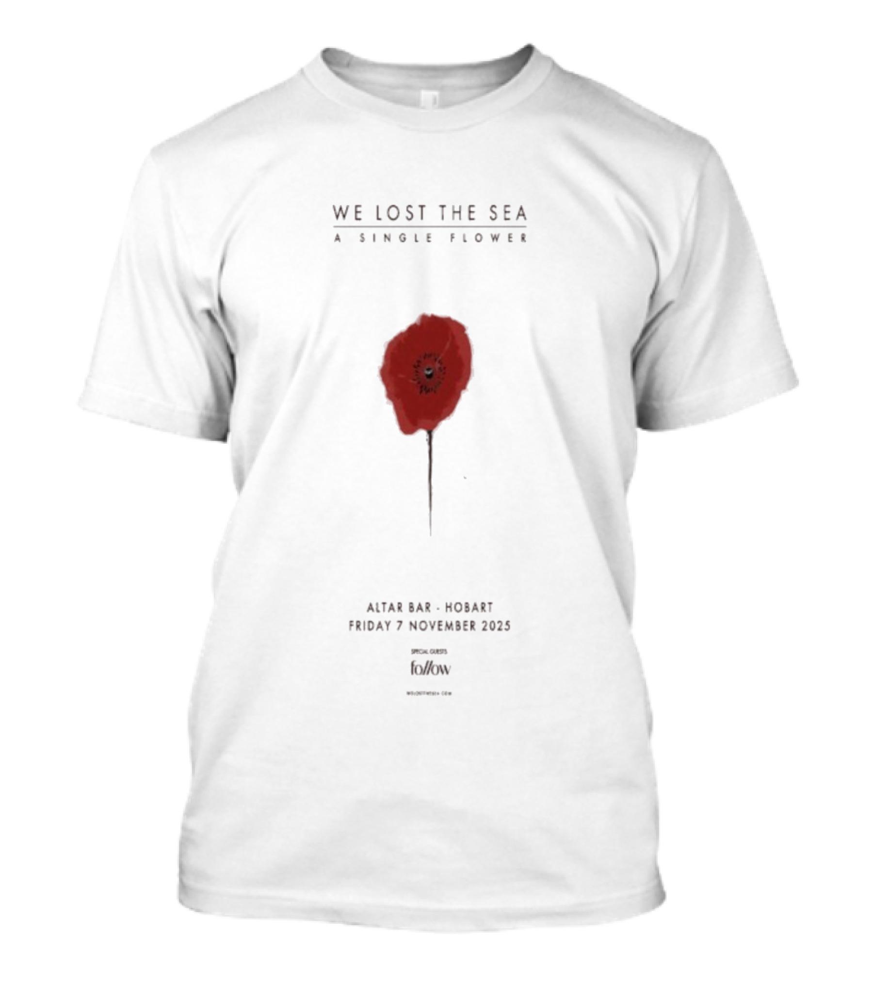 We Lost The Sea A Single Flower Altar Bar Hobart Friday 7 November 2025 T-Shirt