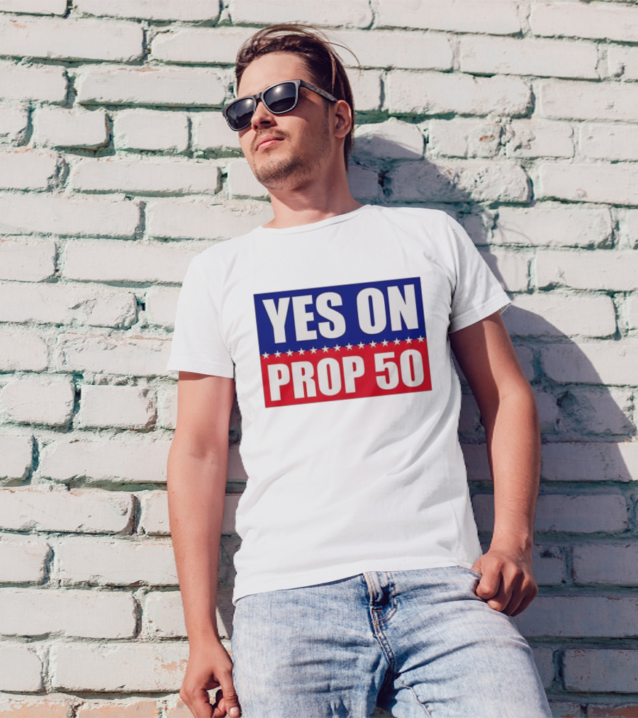 Yes On Prop 50 With Stars And Stripes Design 2025 T-Shirt