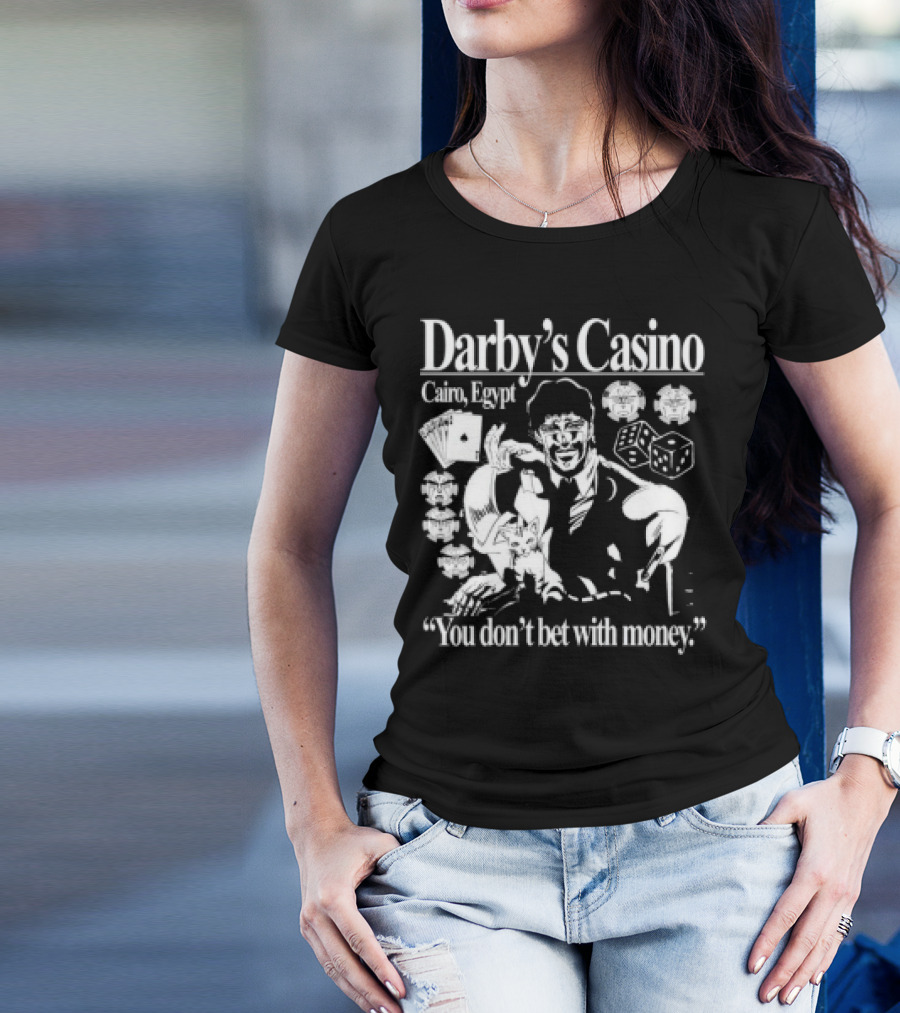 Darby's Casino Cairo Egypt You Don't Bet With Money Vintage Casino Theme T-Shirt