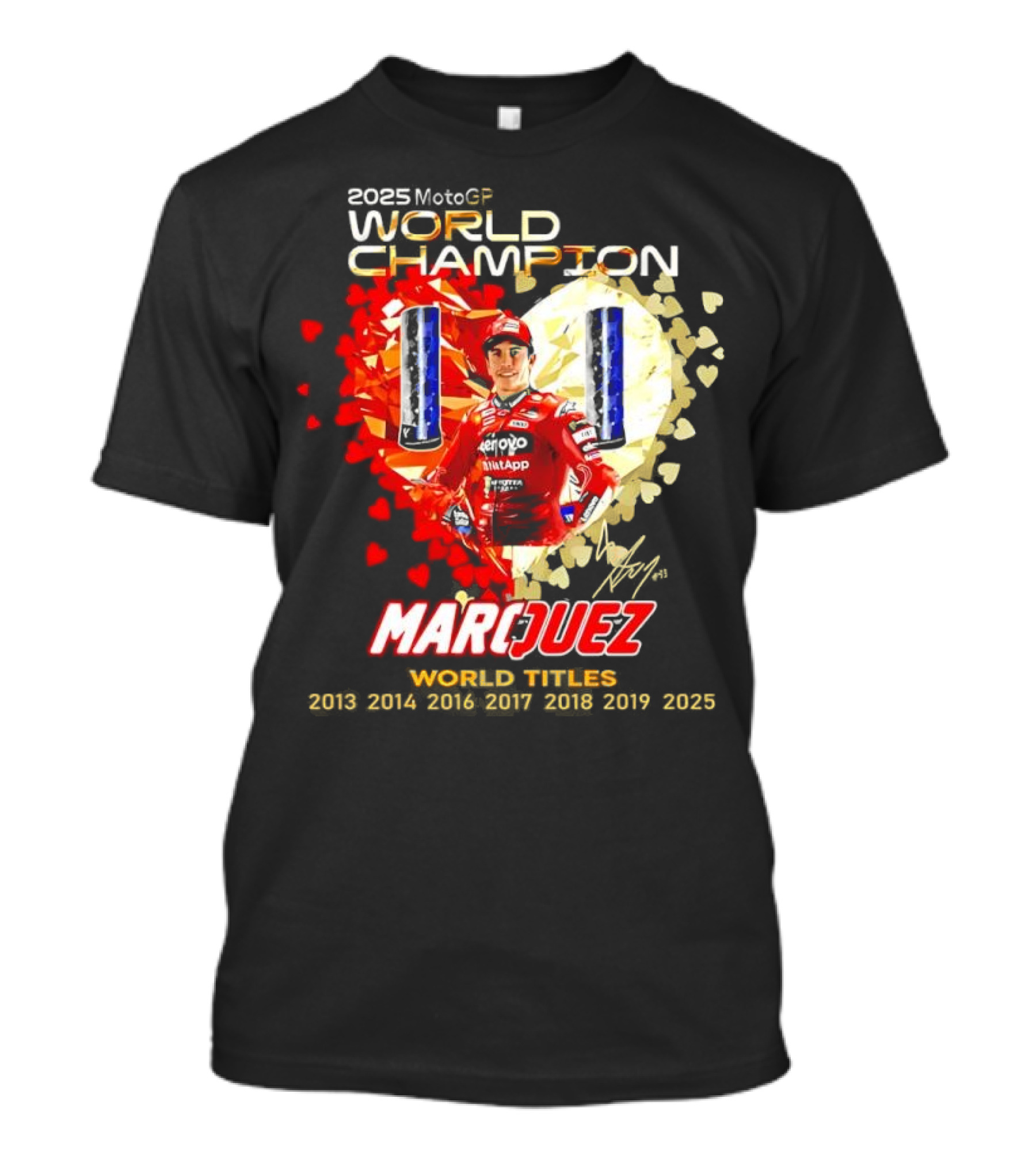 2025 MotoGP World Champion Marc Márquez Titles 2013 2014 2016 2017 2018 2019 2025 T-Shirt