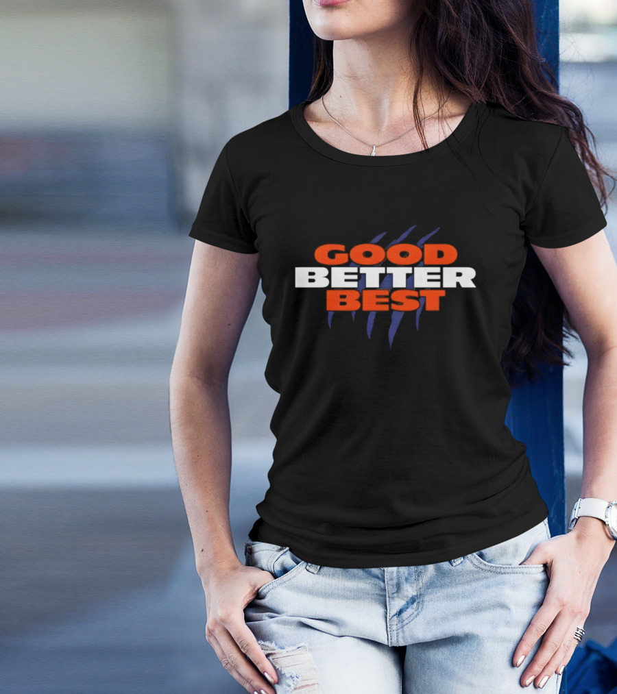 Chicago Bears Good Better Best NFL Football 2025 T-Shirt