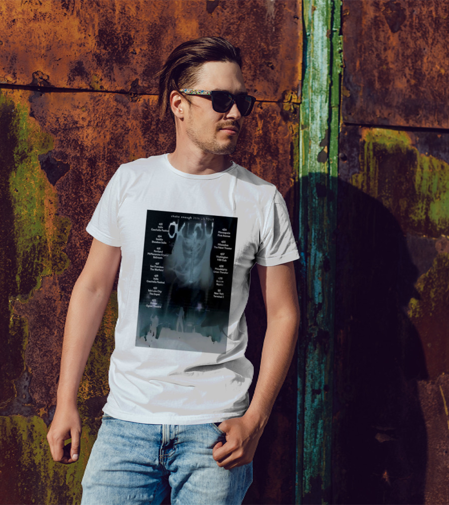Choke Enough 2026 US Tour Coachella Festival Seattle Portland San Francisco New York T-Shirt
