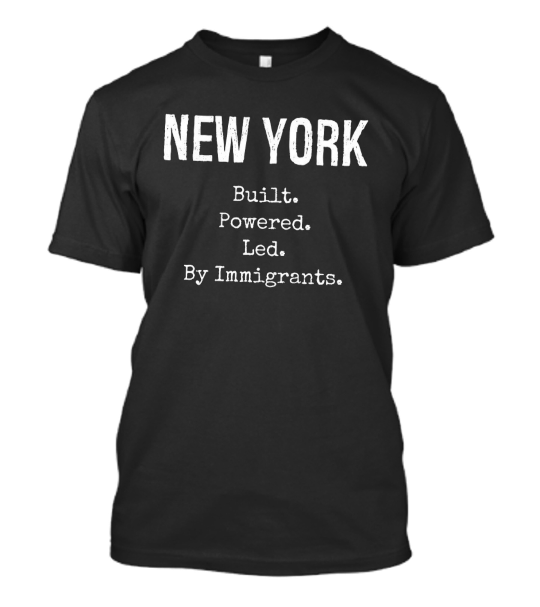 New York Built Powered Led By Immigrants T-Shirt