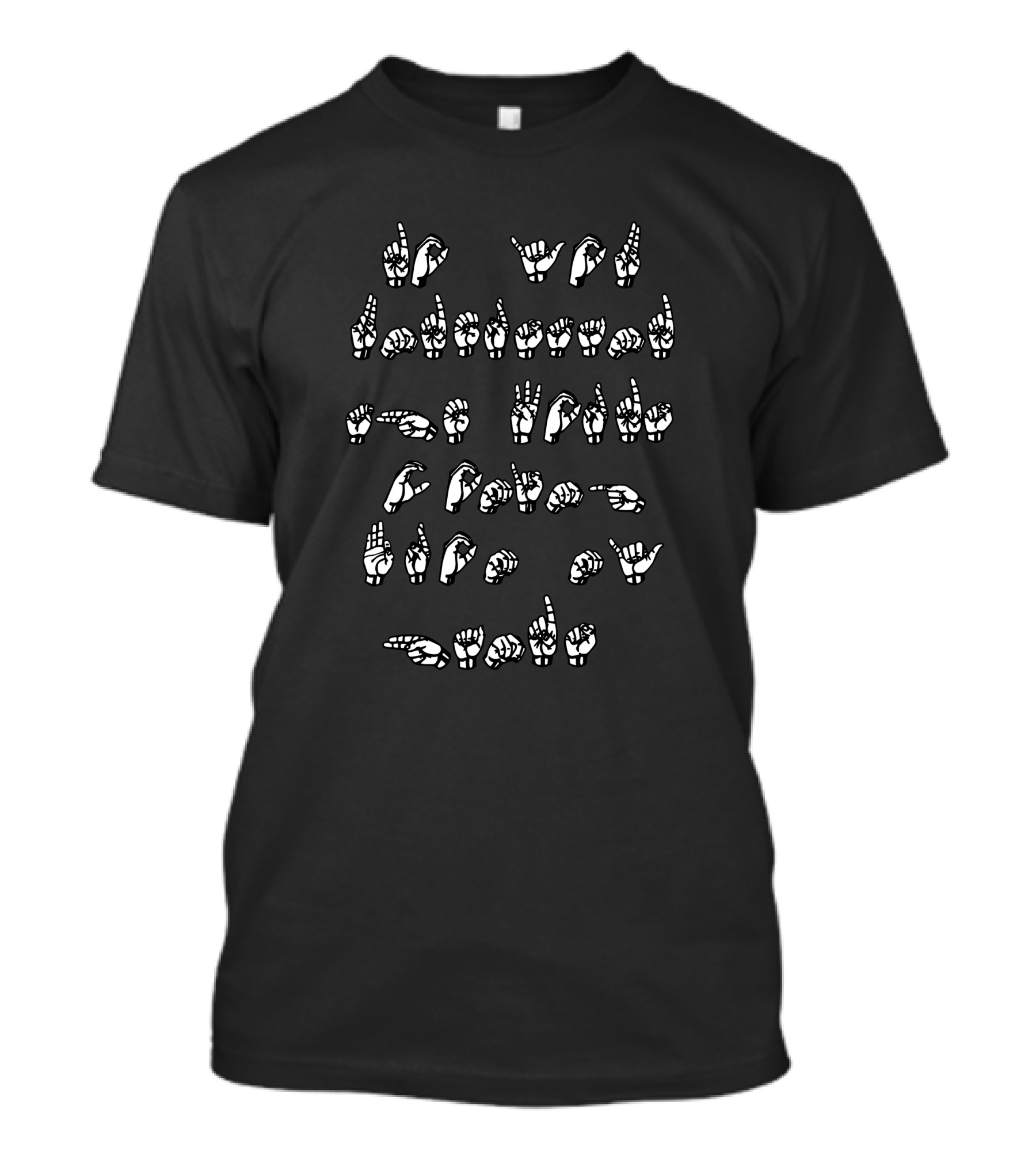 Do You Understand The Words American Sign Language Alphabet T-Shirt