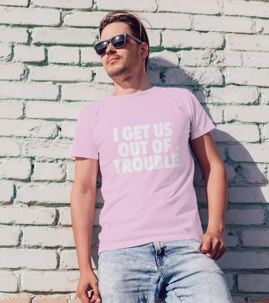 Tori Saylor Legal I Get Us Out Of Trouble T-Shirt