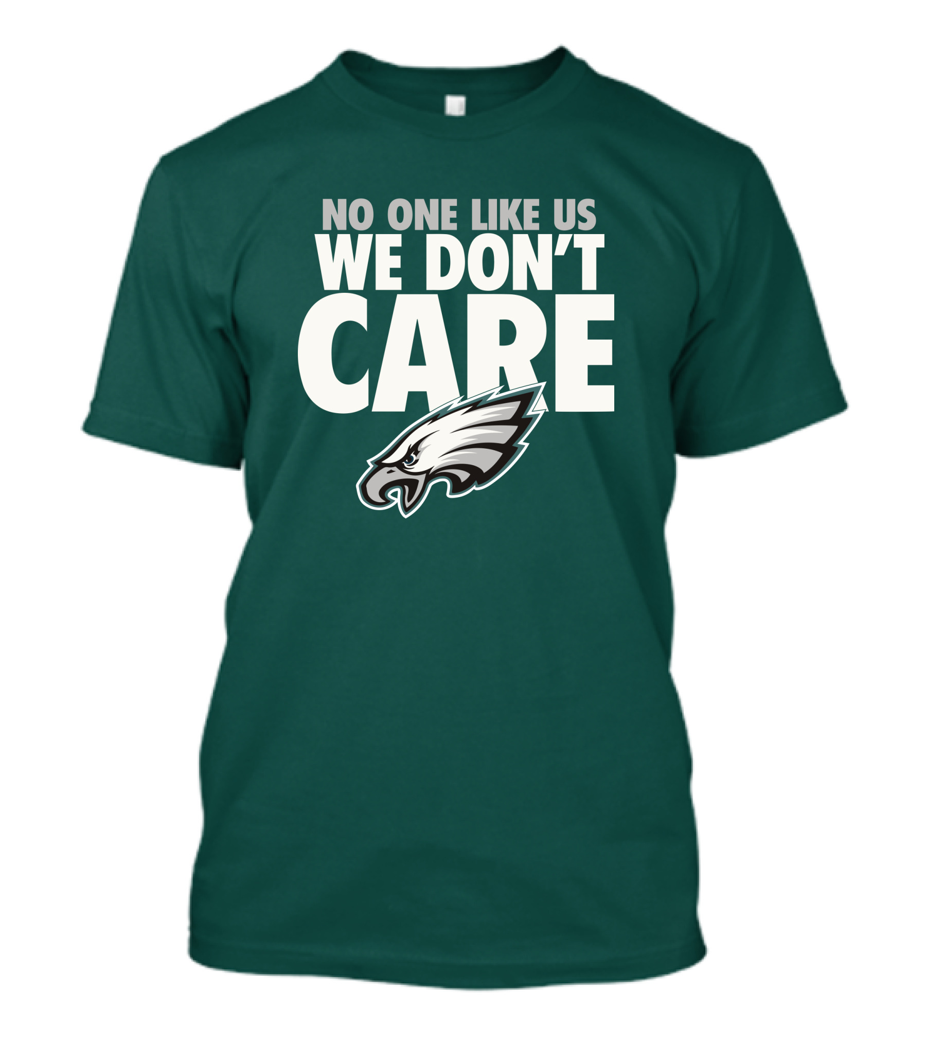 No One Like Us We Don't Care FlyEaglesFly Eagles Pro Shop Merch T-Shirt