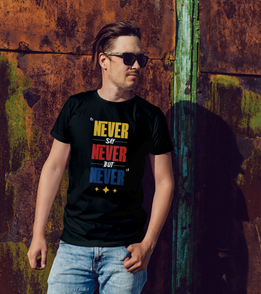 DC4LCustomTees Yinz Never Say Never But Never Quotes Stars T-Shirt