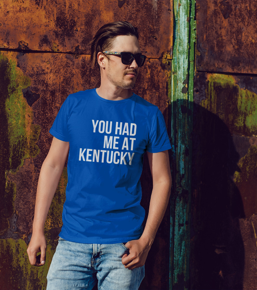 You Had Me At Kentucky Blue T-Shirt