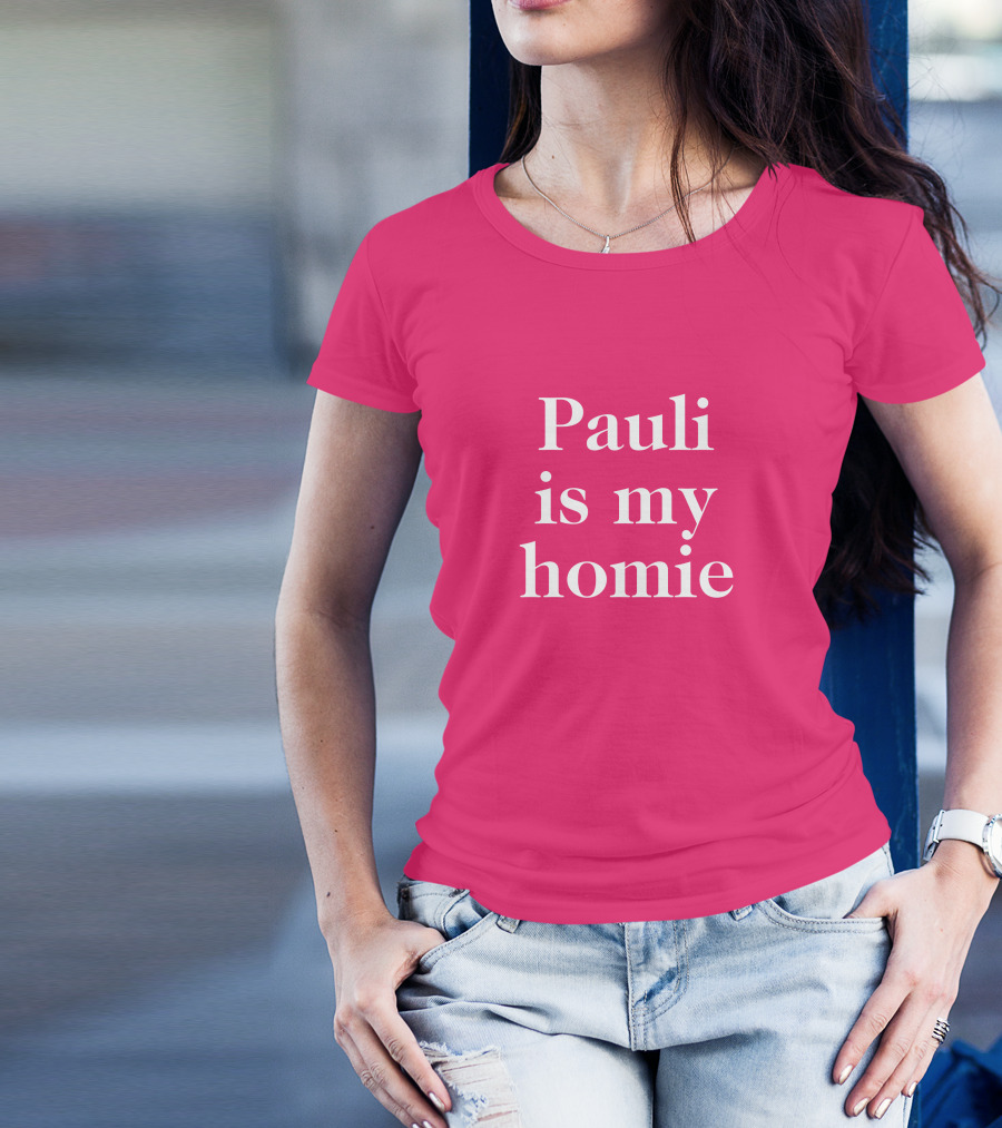 Lwtismyfav Pauli Is My Homie Statement T-Shirt