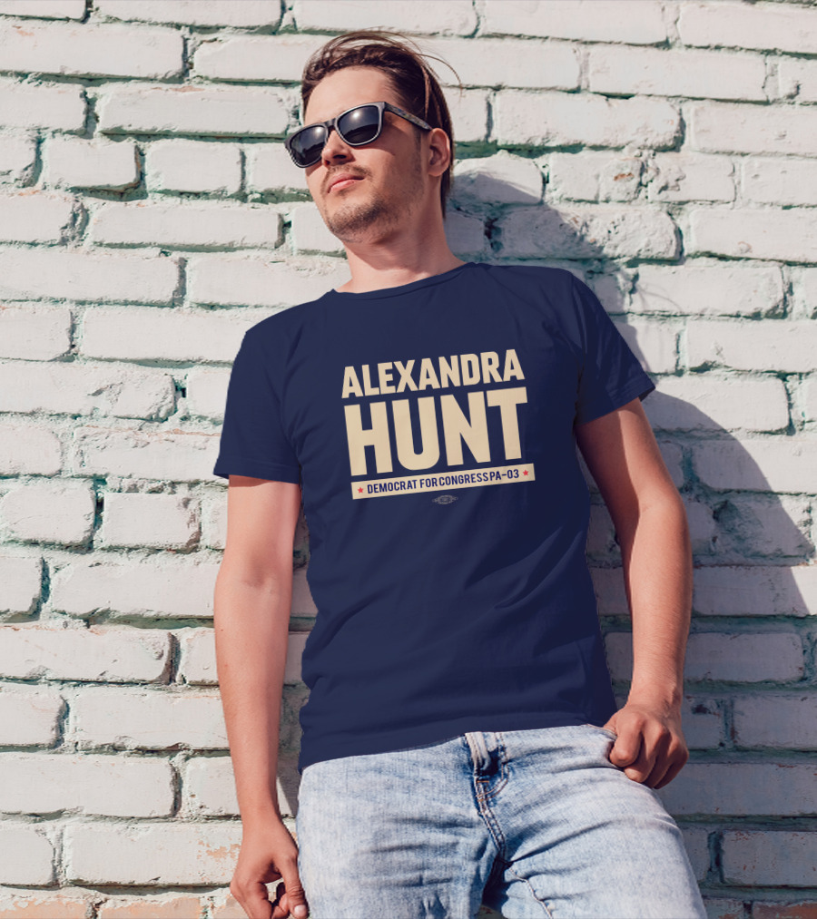 Alexandra Hunt Democrat For Congress Pennsylvania District PA-03 T-Shirt