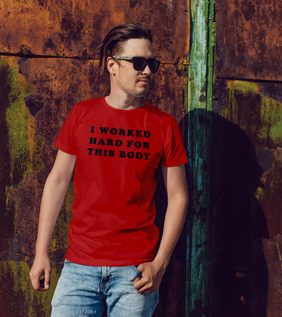 Super 70s Sports I Worked Hard For This Body Fitness Motivational T-Shirt