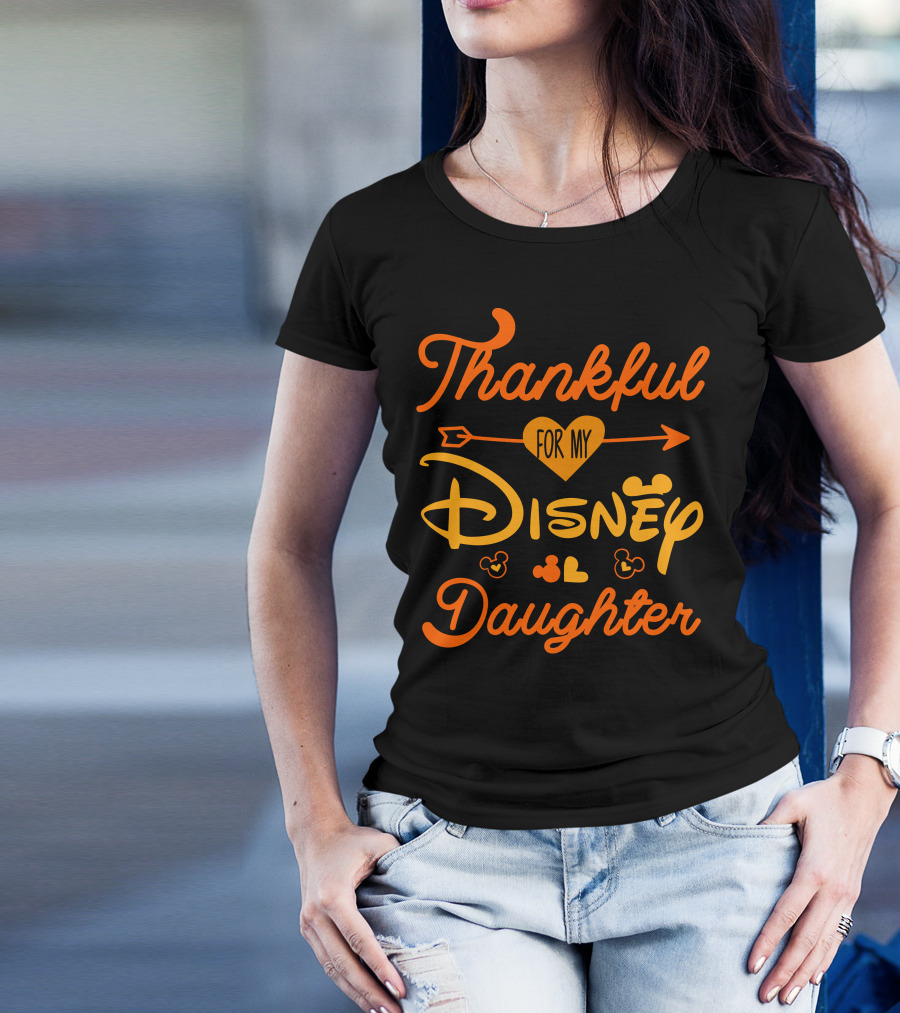 Thankful For My Disney Daughter Thanksgiving T-Shirt