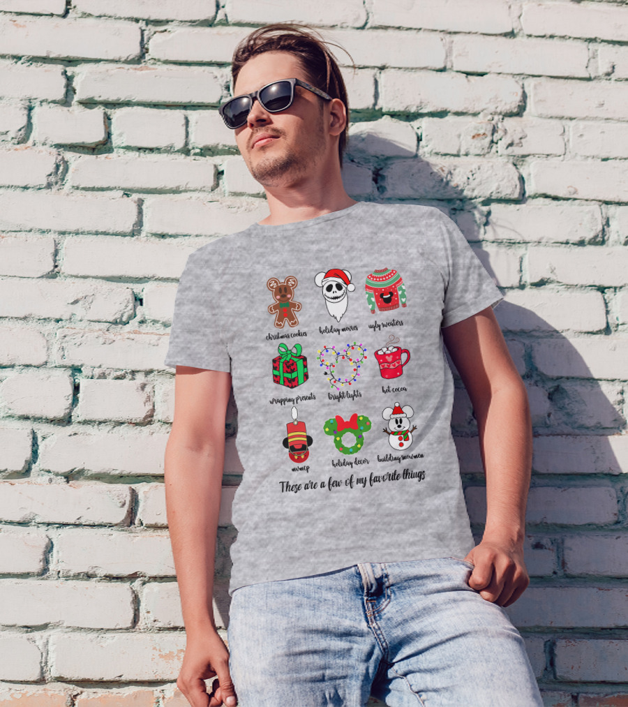 Christmas Cookies Holiday Movies Ugly Sweaters Wrapping Presents Bright Lights Hot Cocoa Mmmq Holiday Decor Building Snowman These Are A Few Of My Favorite Things T-Shirt