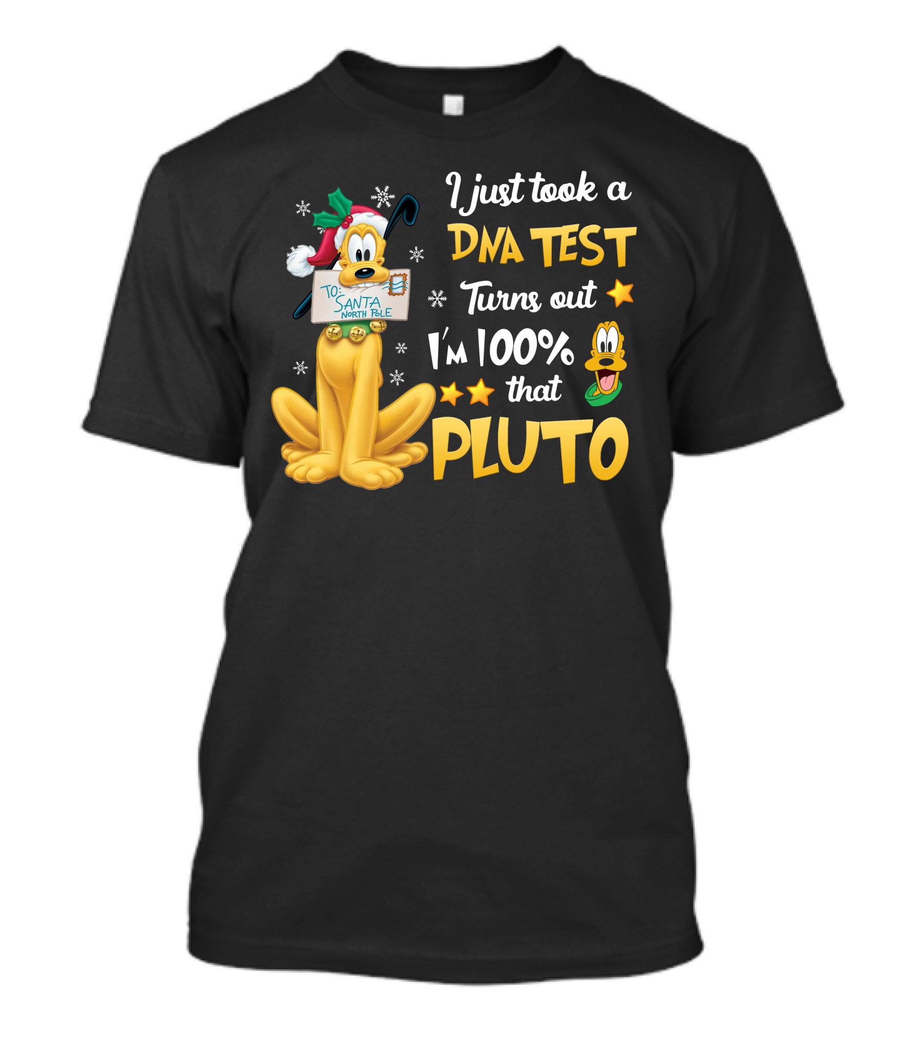 I Just Took A Dna Test Turns Out I'm 100% That Pluto Santa North Pole T-Shirt