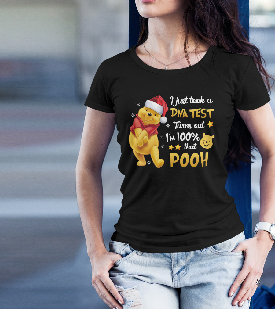 I Just Took A Dna Test Turns Out I'm 100% That Pooh T-Shirt