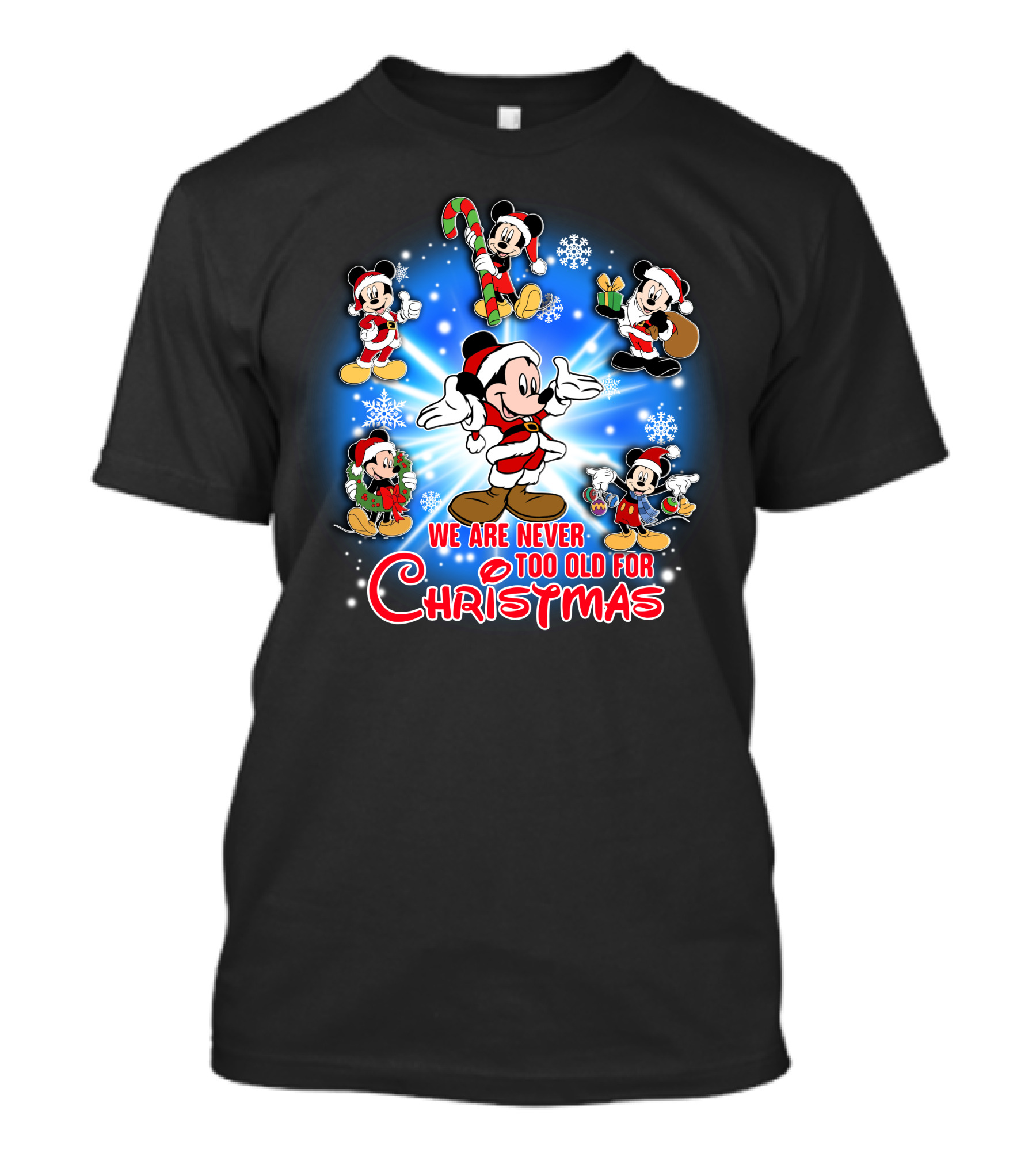 Mickey We Are Never Too Old For Christmas T-Shirt