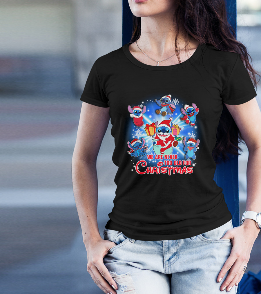 We Are Never Too Old For Christmas Stitch Holiday Fun T-Shirt