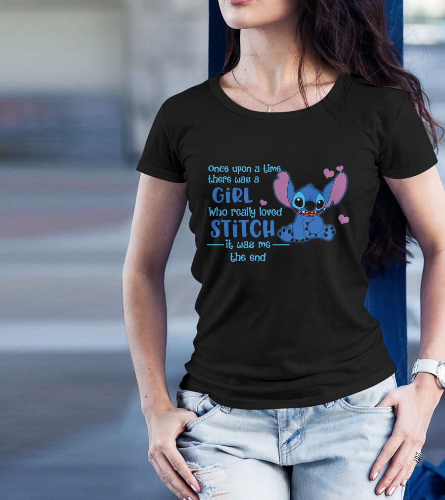 Once Upon A Time There Was A Girl Who Really Loved Stitch It Was Me The End T-Shirt