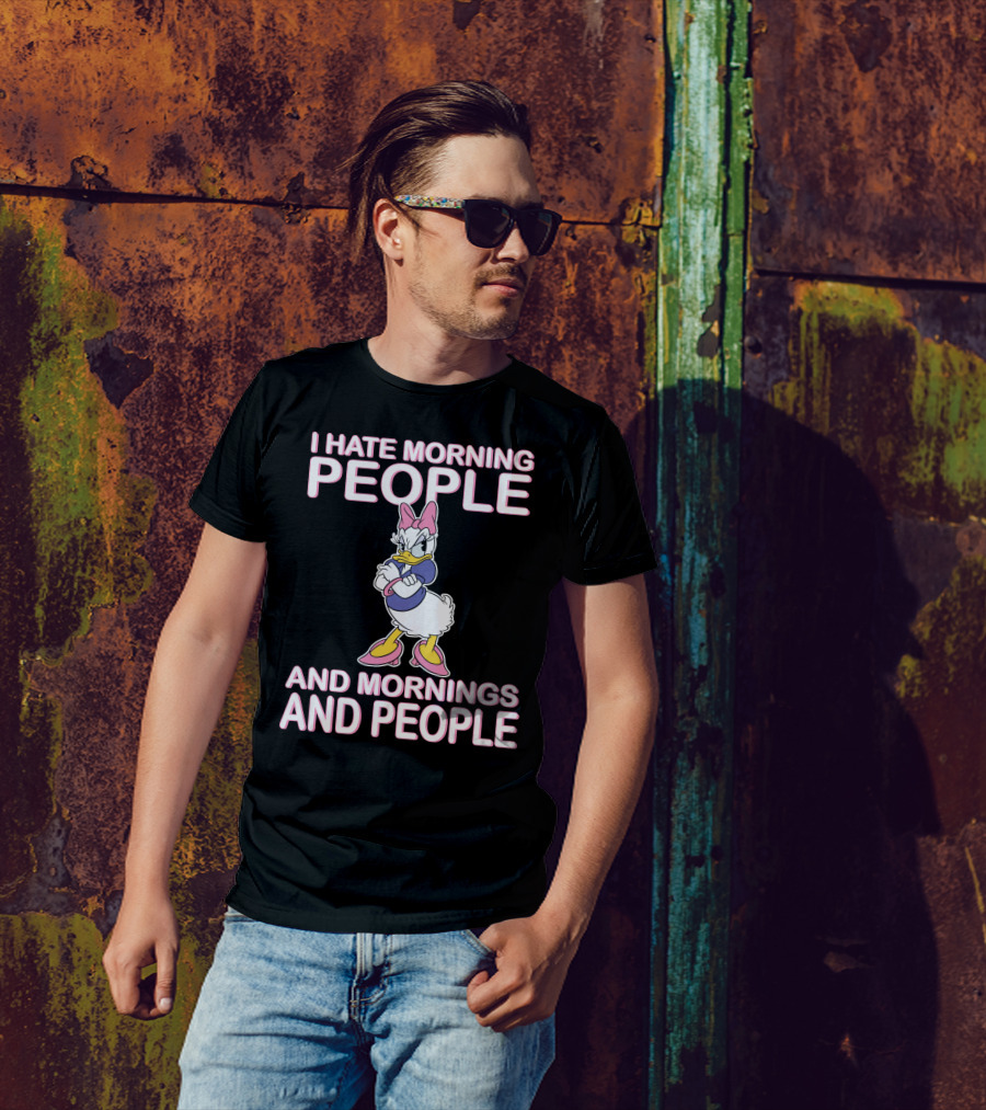 I Hate Morning People And Mornings And People Daisy Duck T-Shirt