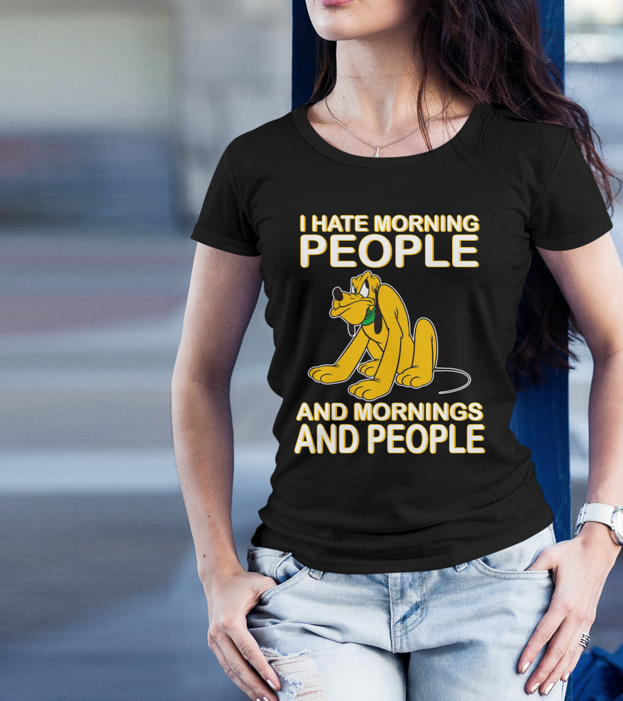 I Hate Morning People And Mornings And People Pluto T-Shirt