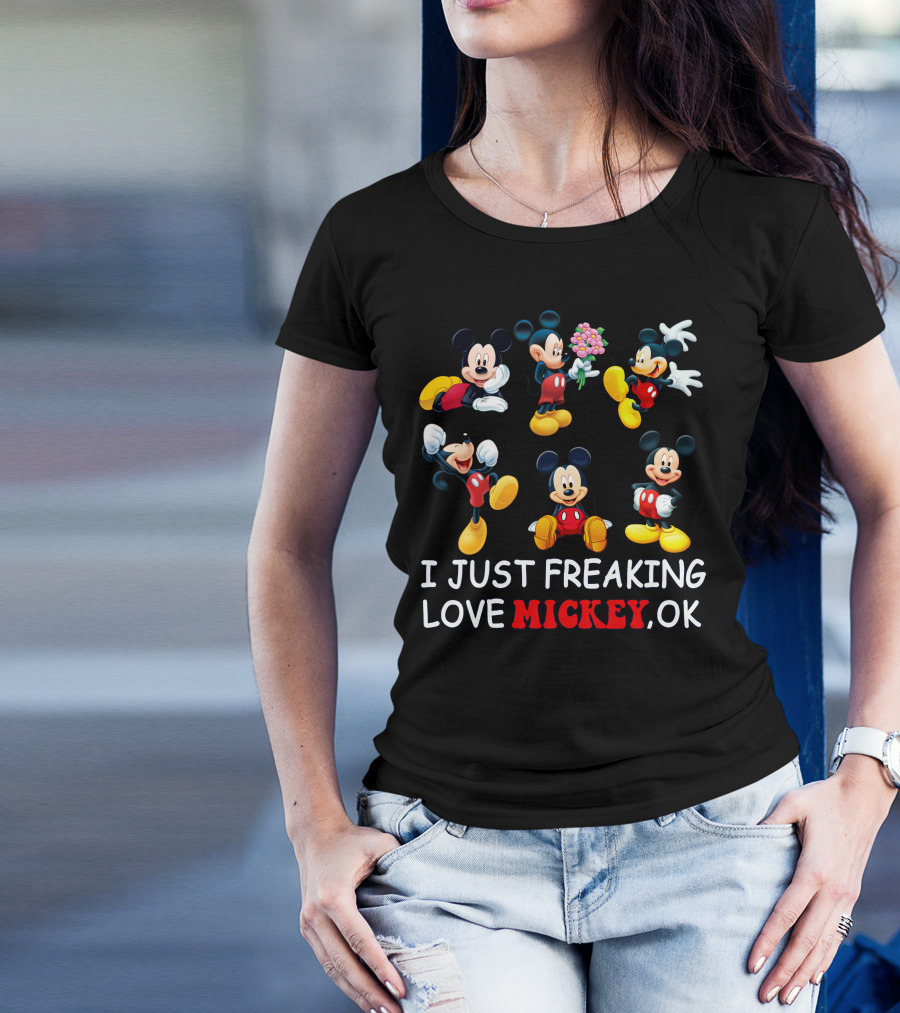 I Just Freaking Love Mickey Ok Mickey Mouse Cartoon Characters T-Shirt