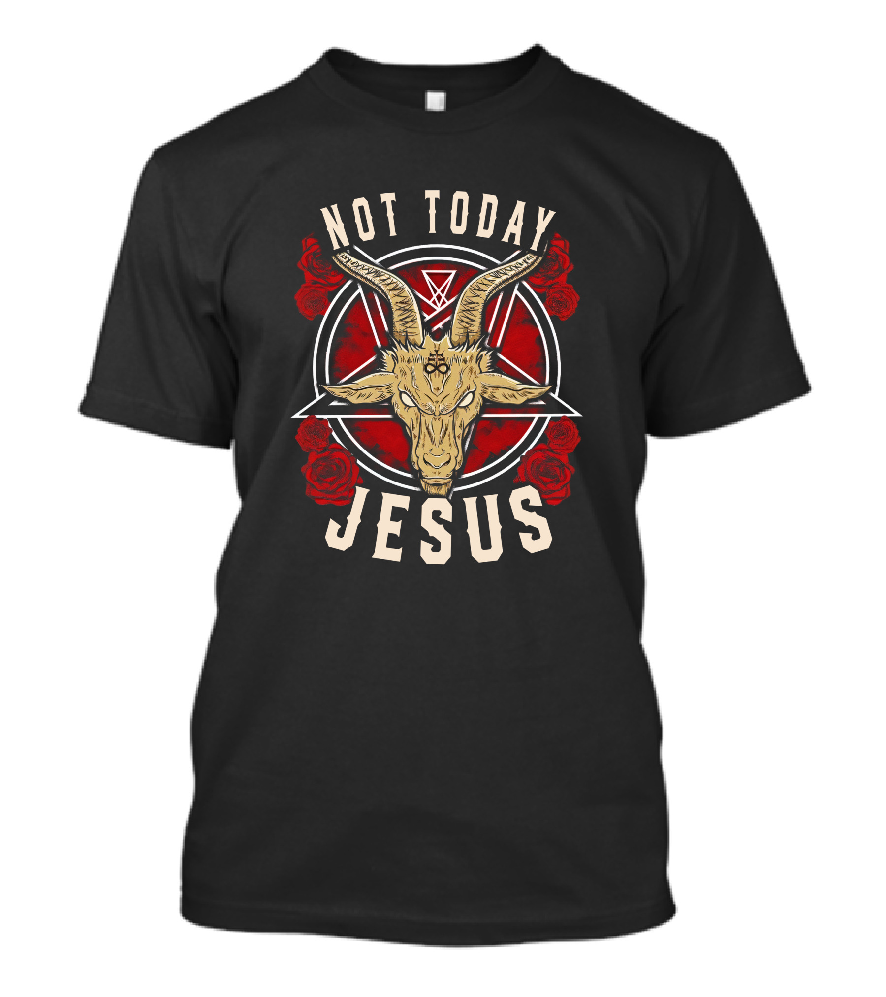 Not Today Jesus Goat Pentagram Roses T-Shirt