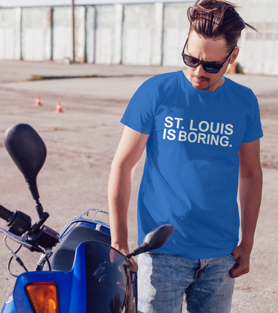 Chad Monahan St Louis Is Boring T-Shirt