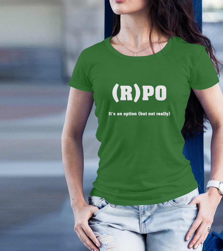 Thomas R Petersen (R)PO It's An Option But Not Really T-Shirt