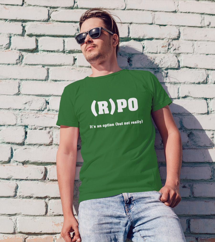 Thomas R Petersen (R)PO It's An Option But Not Really T-Shirt