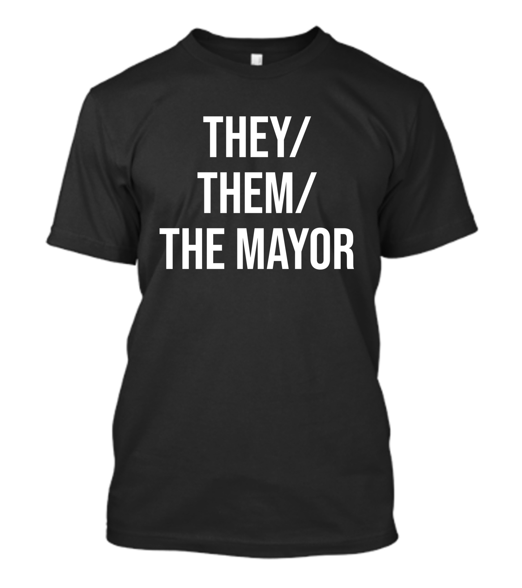 Owen J Hurcum International Pronouns Day They Them The Mayor T-Shirt