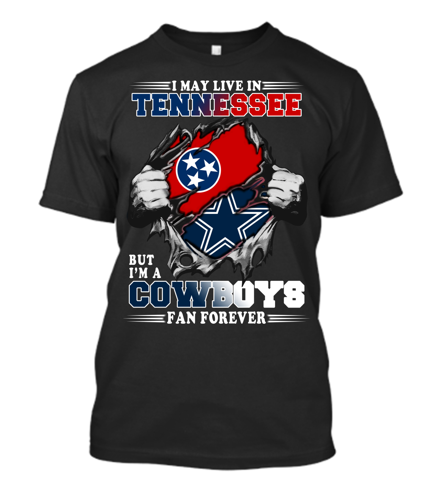 I May Live In Tennessee But I'm A Cowboys Fan Forever T-Shirt