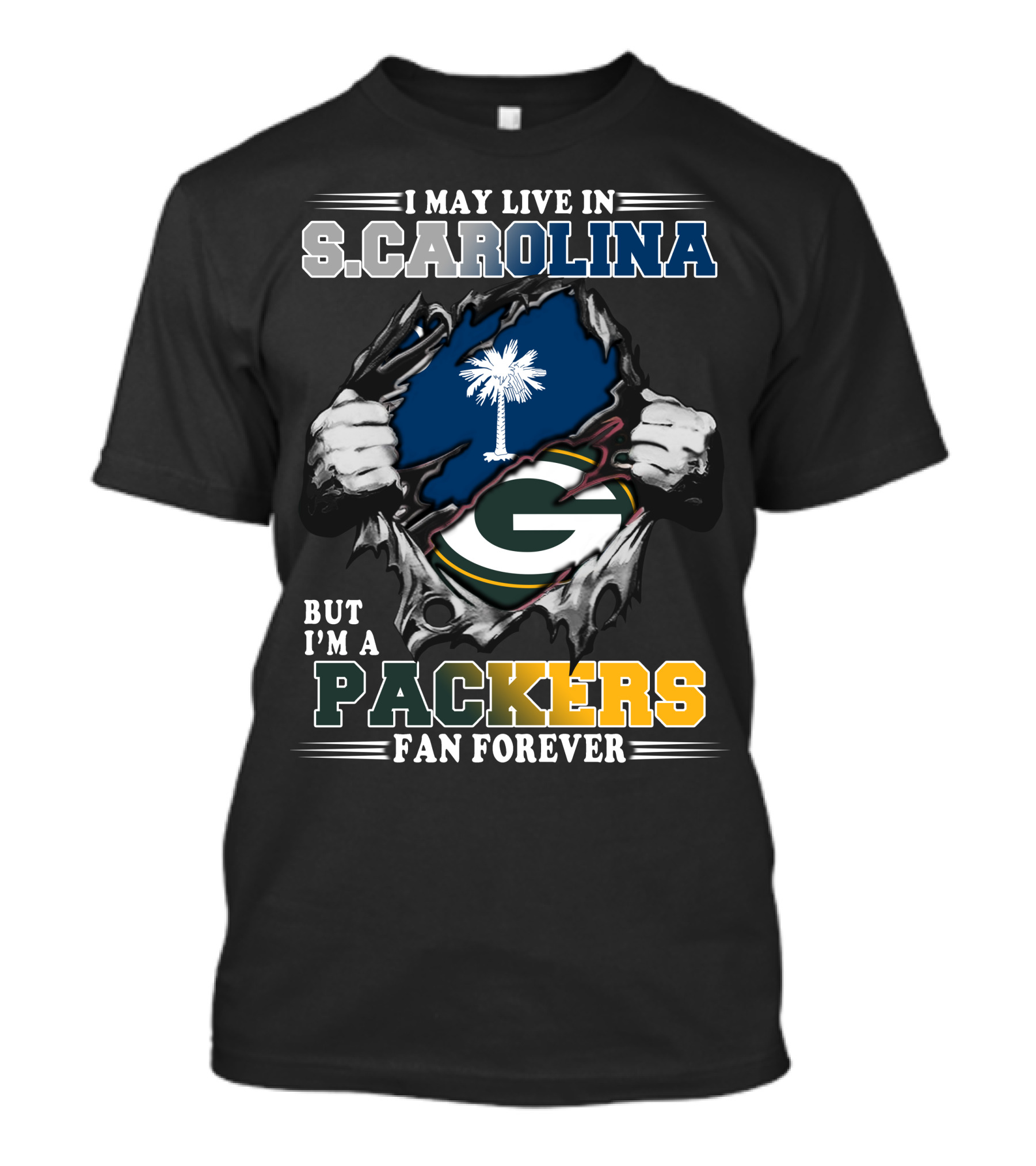 I May Live In South Carolina But I'm A Packers Fan Forever T-Shirt
