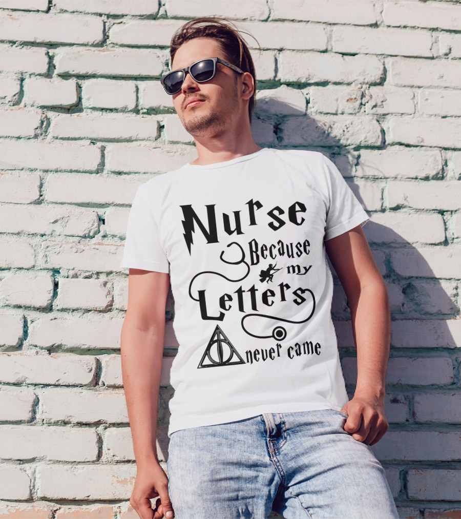 Nurse Because My Letters Never Came Wizard Symbol Wand And Triangle T-Shirt