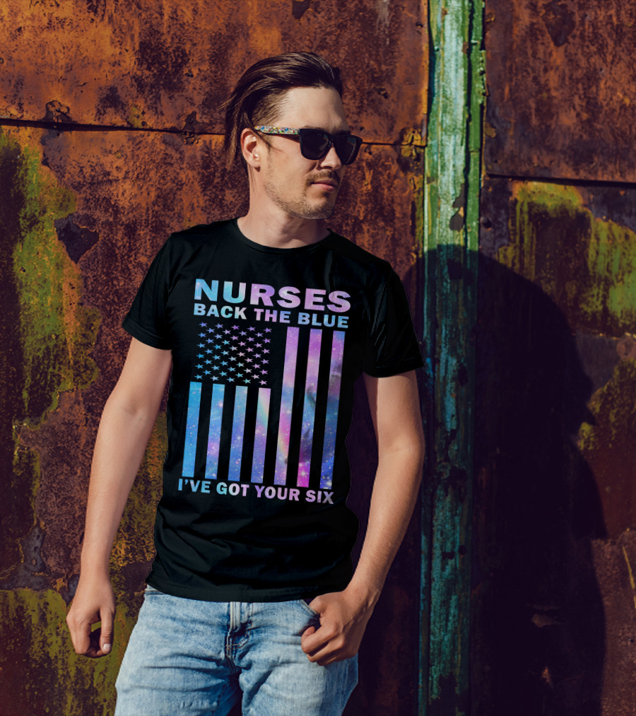 Nurses Back The Blue I've Got Your Six Galaxy Flag T-Shirt