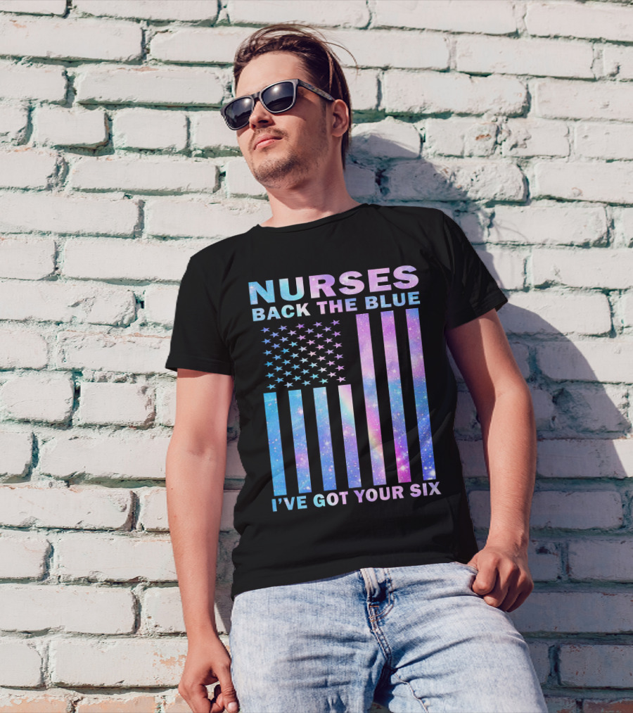 Nurses Back The Blue I've Got Your Six Galaxy Flag T-Shirt