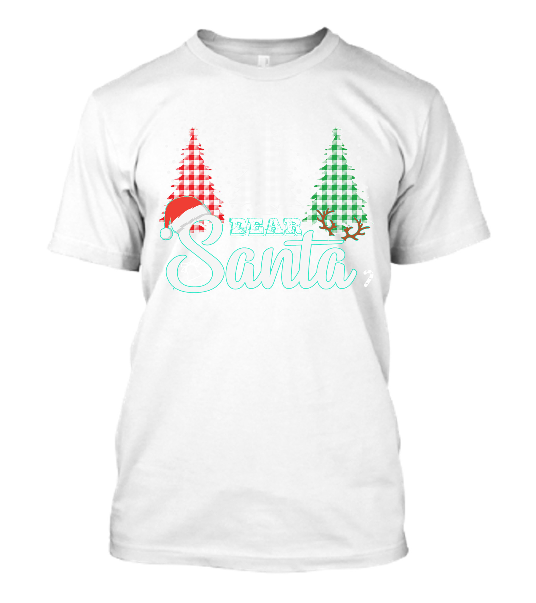 Dear Santa Christmas Trees Santa Hat Reindeer Antlers T-Shirt
