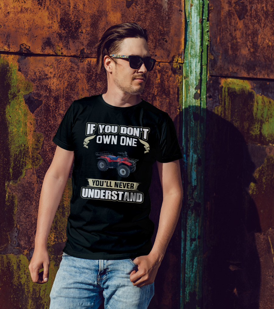 If You Don't Own One Suzuki LT-F250 4WD You'll Never Understand T-Shirt