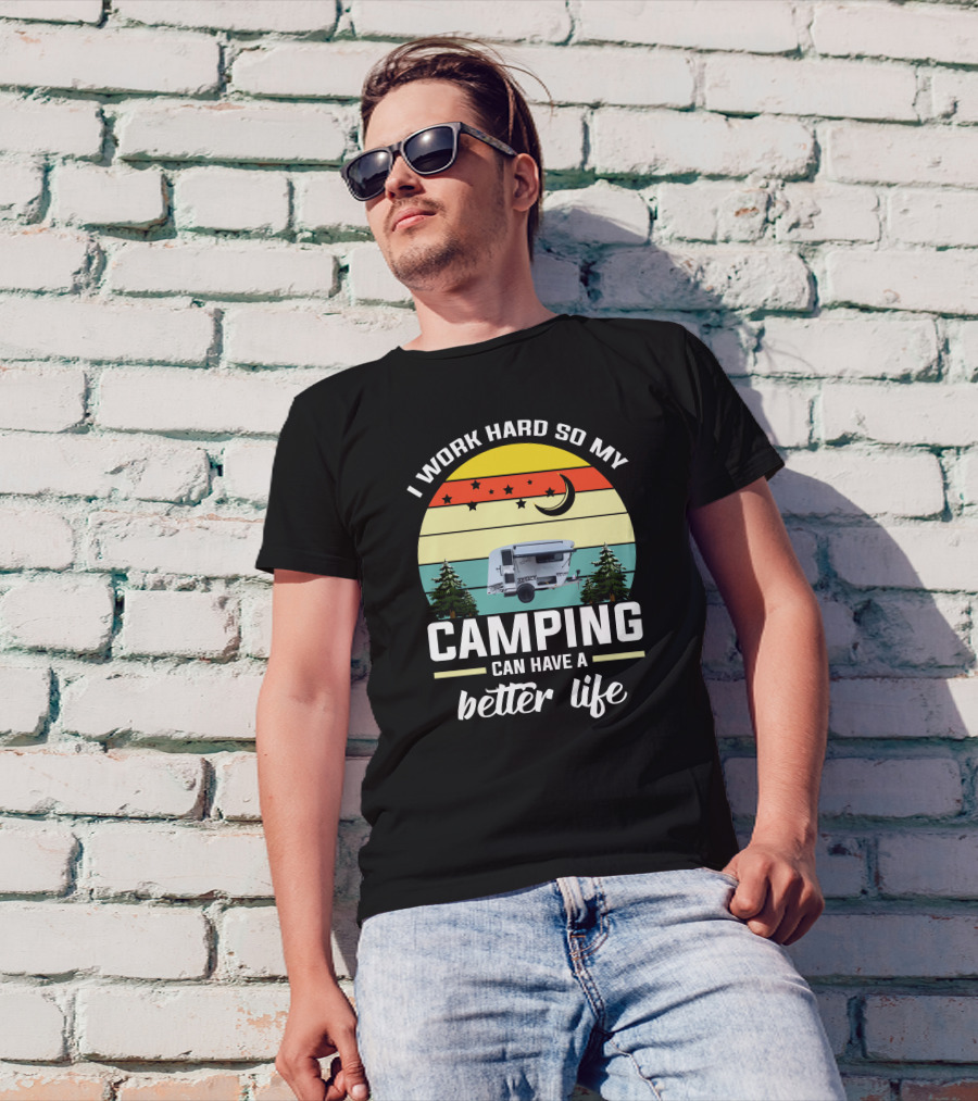 I Work Hard So My Camping Can Have A Better Life Retro Sunset Camper Trees T-Shirt