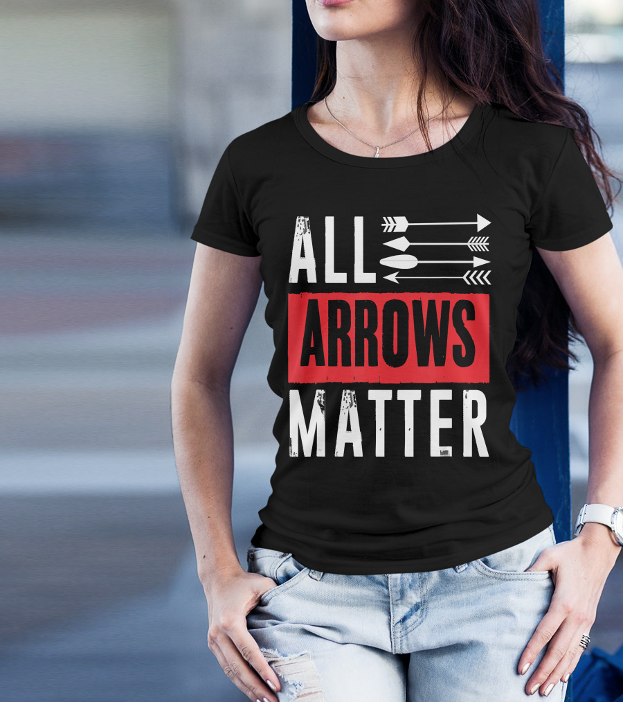 ALL ARROWS MATTER ARCHERY ALL ARROWS MATTER T-Shirt