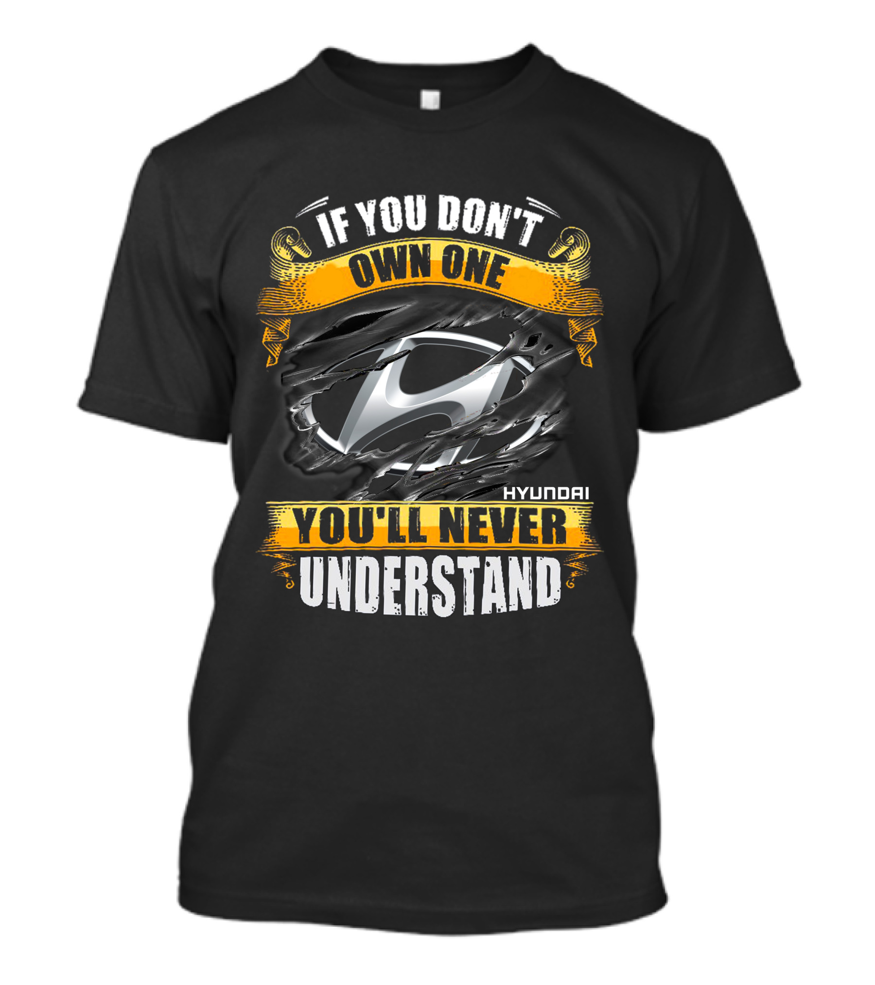 If You Don't Own One You'll Never Understand Hyundai T-Shirt