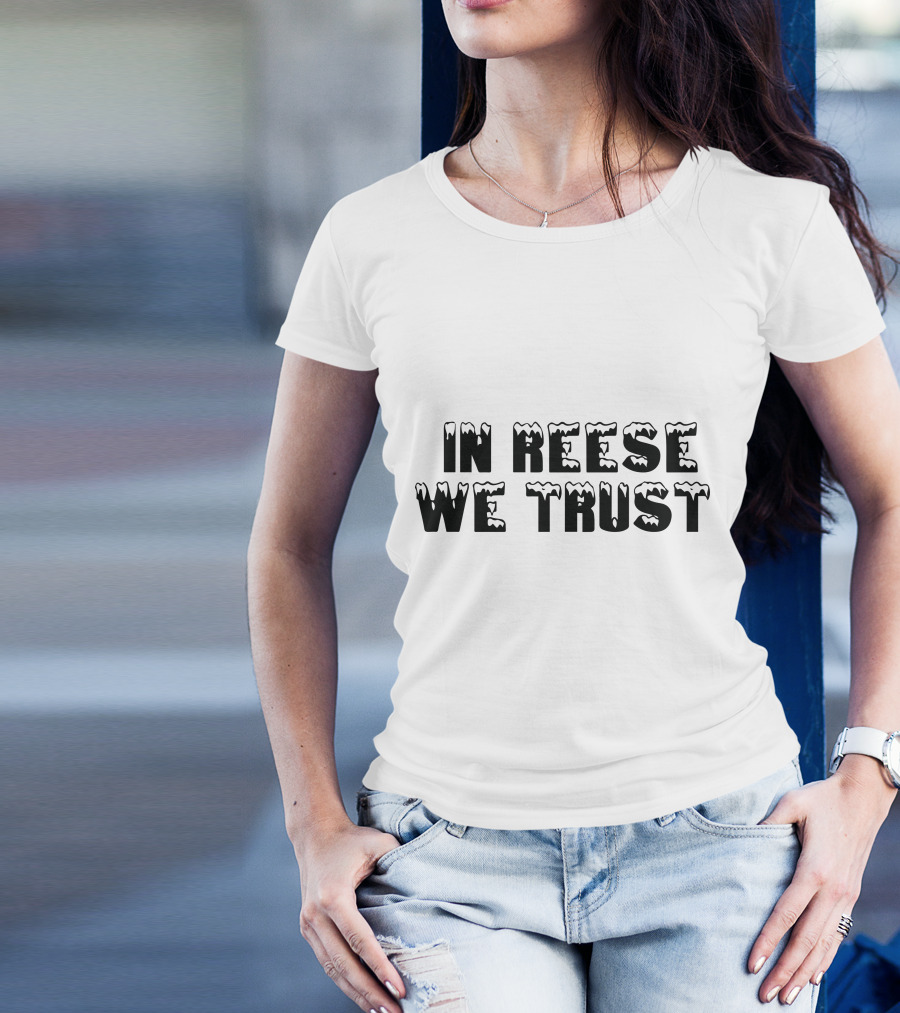 In Reese We Trust Icy Font T-Shirt